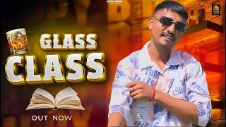 GLASS v/s CLASS | Rop Sir | ग्लास क्लास | Yaari | New Haryanvi Song 2025