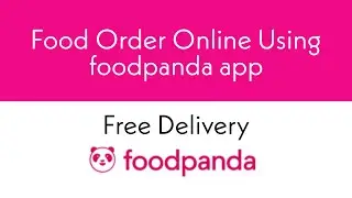 How to Order Food Online using Foodpanda app