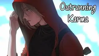Nightcore - Outrunning Karma