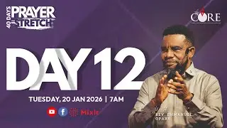 PRAYER STRETCH W/POSE - DAY 12 | 20TH JANUARY 2026 | THE CORE MINISTRY | REV EMMANUEL OPARA