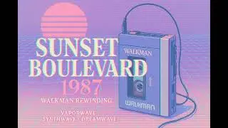 Sunset Boulevard 1987 &ndash; Walkman rewinding  ⧸⧸⧸ Vaporwave &bull; Synthwave &bull; Dreamwave Mix