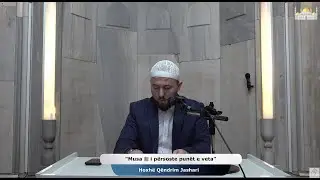 |9| Musa ﷺ i përsoste punët e veta - Hoxhë Qëndrim Jashari