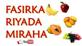 Riyada miraha geedaha sida miraha canabka cambaha tufaaxa babaayga qofkii riyo ku arko miro