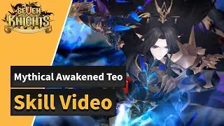 [Seven Knights] Mythical Awakened Teo, Skill Video