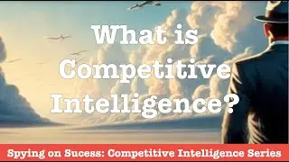 Spying on Success: What is Competitive Intelligence?