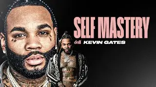 SELF MASTERY - Kevin Gates Motivational Speech