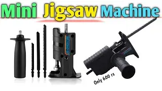 Electric Jigsaw Machine For Metal Wood PVC pipe | drill saw attachment Tool 🔥 | Only 600 Rs