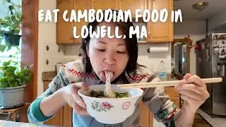 Travel and eat good Cambodian food in Lowell, MA
