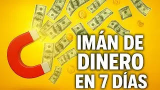 ¡Conviértete en un imán de dinero en solo 7 días!
