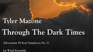 Through The Dark Times (Wind Ensemble demo)