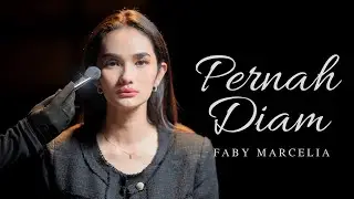 PERNAH DIAM | FABY MARCELIA