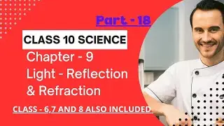 Class 10 science - chapter - 9 ( light - refraction started - part 18 ) - (Lens - part 8 )