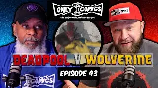 Deadpool v Wolverine, Taylor Swift coming to Marvel? and a lot more Deadpool on Ep 43 | Only Comics