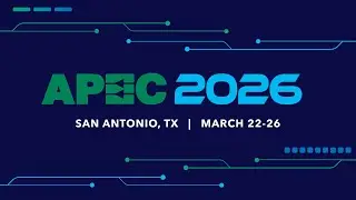 IEEE Applied Power Electronic Conference (APEC ) - THE event to meet and collaborate