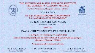 VYĀSA – THE YOGĀCĀRYA PAR EXCELLENCE by Dr.  K. S. BALASUBRAMANIAN (Director, The KSRI)