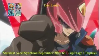 Yu-Gi-Oh Duel Links: September 2025 Stardust Accel Synchron KC Cup Stage 1 Replays