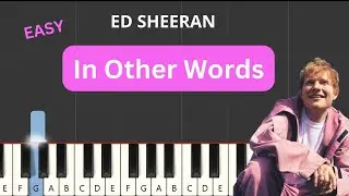 Ed Sheeran - In Other Words (Easy Piano Tutorial) (Sheet Music)