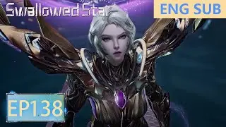 ENG SUB | Swallowed Star [EP138 Part4]