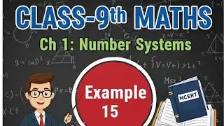 Example no.15 Class-9th Maths Ncert Ch 1 Solutions |Number System 9th Maths Ncert solutions 