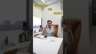 Gurgaon Vs Noida Realestate Market | which one is best for Investment?