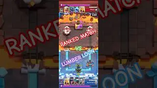 Ranked match vs Lumberloon deck #clashroyale #rankedmatch #lumberloon
