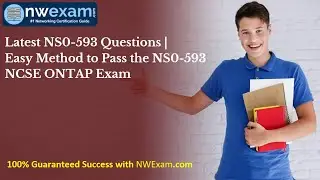 Latest NS0-593 Questions | Easy Method to Pass the NS0-593 NCSE ONTAP Exam
