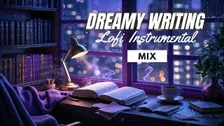 Write Without Interruption &ndash; Dreamy Lofi Sanctuary Mix