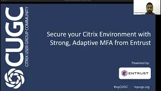 CUGC Connect (11-16-22): Securing your Citrix Environment with Strong, Adaptive MFA from Entrust