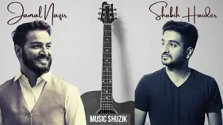 Music Shuzik | Shabih Hiader | Jamal Nazir | Cover songs | Indian Songs | Pakistani Songs |
