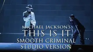 Michael Jackson's This Is It 2009 - Smooth Criminal Studio Version