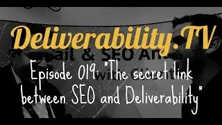 Deliverability.TV - Episode 019: 