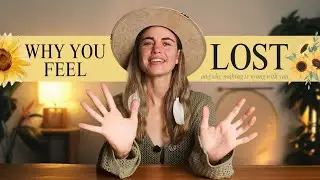 Why You Feel Lost (And Why Nothing Is Wrong With You)
