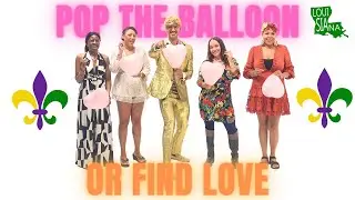 Ep 66 Pop the Balloon or Find Love (New Orleans Edition) - A Real One