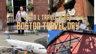 Boston Travel Day! Travelling with Jet Blue, Tea Party Museum & Beacon Hill!
