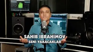 Sahib İbrahimov - Seni Yakacaklar ( Cover )