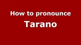 How to pronounce Tarano (Italian/Italy) - PronounceNames.com