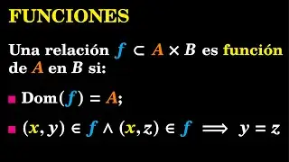 Funciones: Definición formal de función, vista como una relación pero con más restricciones
