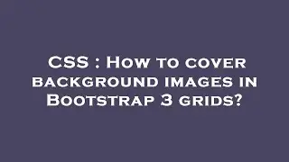 CSS : How to cover background images in Bootstrap 3 grids?