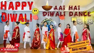 Aayi Hai Diwali Suno Ji Gharwali | Dance Video | arya pritam dance studio | Diwali Special | 🤹🎇🎆🧨