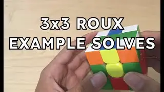 3x3 Slow Paced Roux Method Example Solves