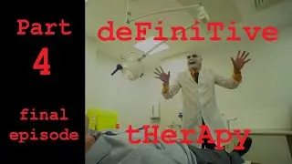 Definitive Therapy: Part 4 FINAL EPISODE