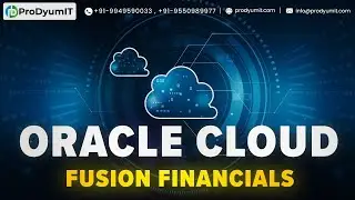 Oracle Fusion Financials &ndash; Day 8 |GL, AP, AR, FA, CM| Complete Functional Course | ProDyum Trainings