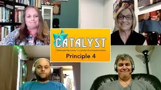 Catalyst Principle 4