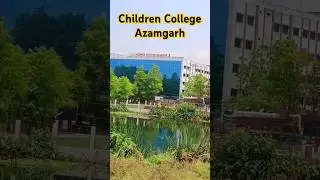 Children College Azamgarh | Children College Status | Children College #childrencollage #azamgarh ❣️