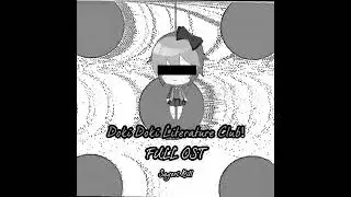 Doki Doki Literature Club! - FULL OST: Sayori Kill
