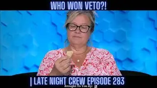 BREAKING NEWS Who Won Veto?! | Late Night Crew Episode 283