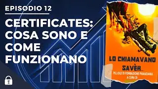 [Lo chiamavano Sav&egrave;r #12] Certificates: cosa sono come funzionano