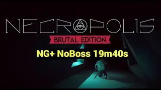 WR Necropolis NG+ NoBoss Solo 19m40s