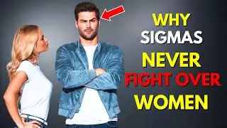 Why Sigma males Don't Compete Over Women