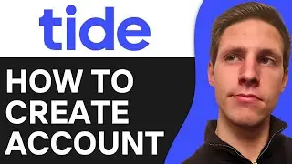 How To Create Tide Bank Account Online (2025) | Open Tide Bank Account